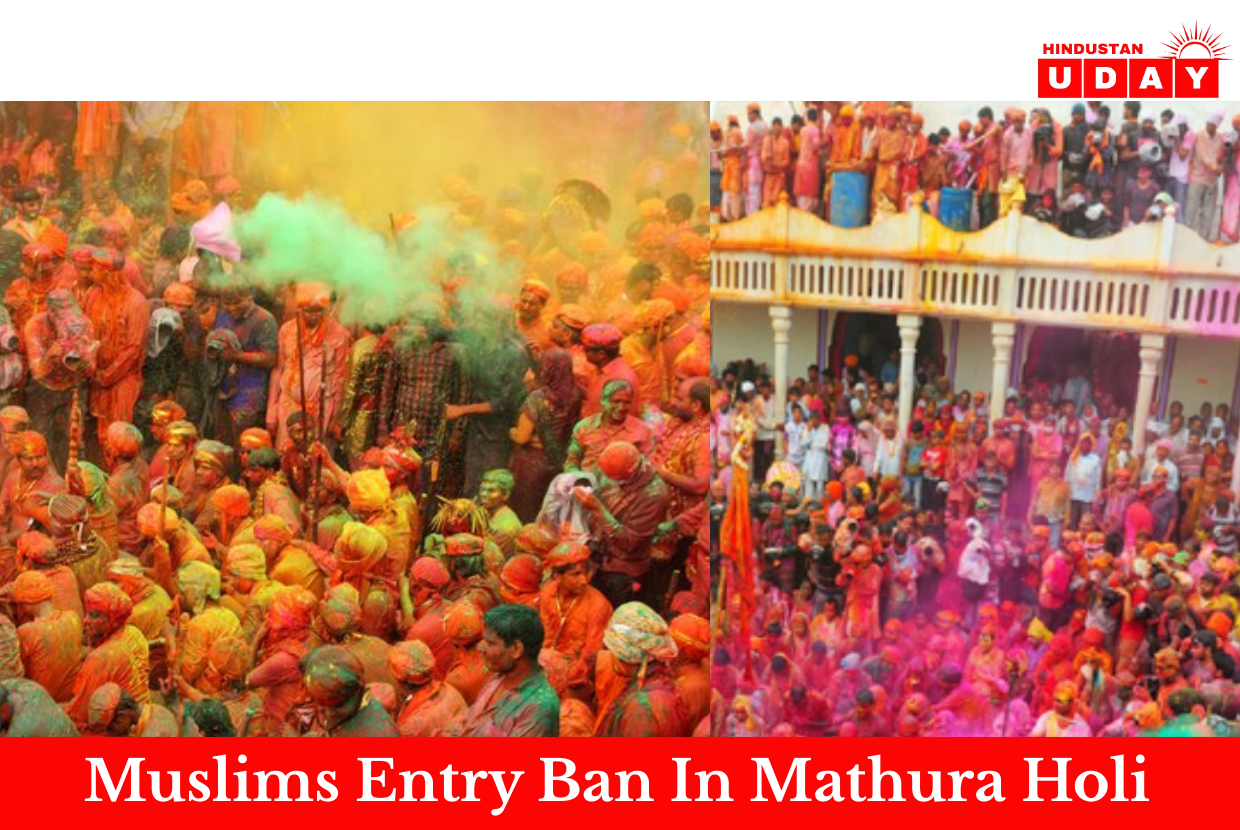 Muslims Entry Ban In Mathura Holi